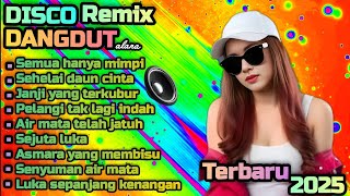 Download lagu DANGDUT DISCO REMIX TERBARU 2025💯 SEMUA HANYA MIMPI 🔥 COCOK UNTUK MENEMANI HARI-HARI MU mp3 Download lagu DANGDUT DISCO REMIX TERBARU 2025💯 SEMUA HANYA MIMPI 🔥 COCOK UNTUK MENEMANI HARI-HARI MU mp3