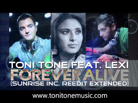 Toni Tone feat Lexi - Forever Alive (Sunrise Inc ReEdit Ext) HD