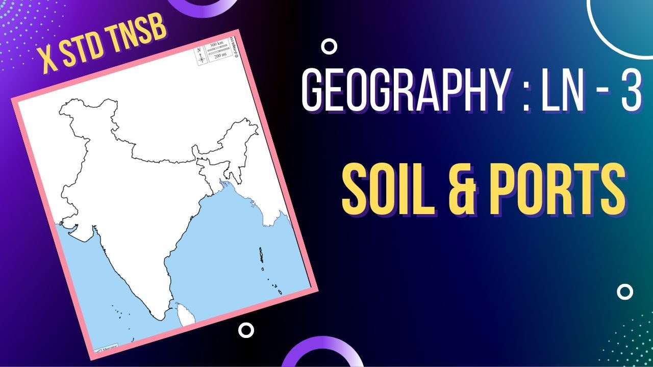 Class 10 - Geography Map - Lesson 3 - Soil and ports