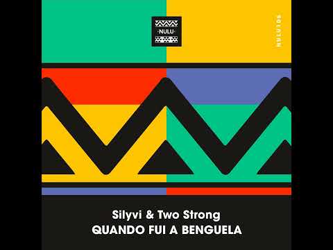 Silyvi, Two Strong _ Quando Fui A Benguela