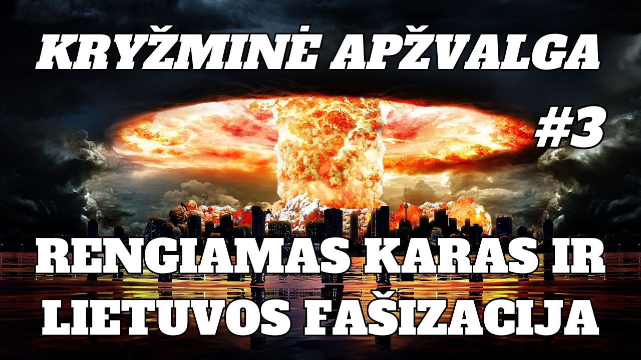 Kryžminė apžvalga (3) Rengiamas karas ir Lietuvos fašizacija