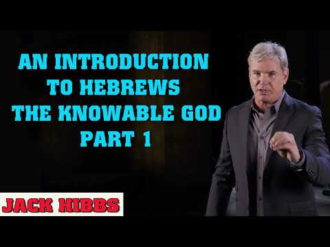 Jack Hibbs 2023 - An Introduction to Hebrews- The Knowable God - Part 1 (Hebrews 1-1-2)