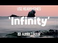 Jaymes Young - Infinity | 1 Hour (8D Audio + Slowed + Reverb)