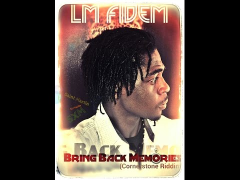 LM Fidem - Bring Back Memories (Cornerstone Riddim by Servant Records)