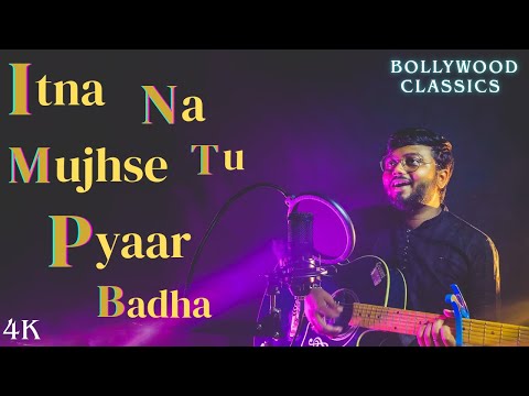 Itna Na Mujhse Tu Pyaar Badha (Acoustic) || Cover By Neel Mukherjee 
