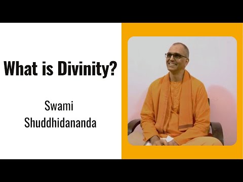 What is Divinity? How to Manifest it? By Swami Shuddhidananda.