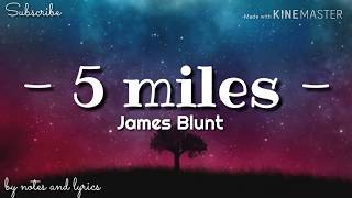 James Blunt - 5 Miles (Lyrics)