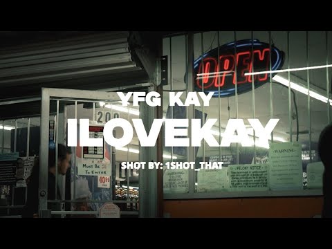 YFG Kay - ILOVEKAY (Official Music Video)