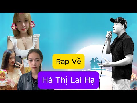 RAP VỀ HÀ THỊ LAI HẠ - MẠN HAKYNO #manhhakyno