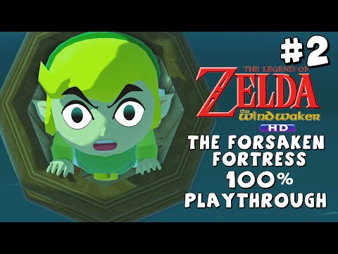 [4K UHD] Zelda: The Wind Waker HD - #2 FORSAKEN FORTRESS - 100% Playthrough - No Commentary