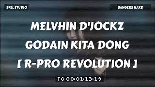 Download lagu MELVHIN D'JOCKZ - GODAIN KITA DONG (BANGERS HARD) [R-PRO REVOLUTION] mp3