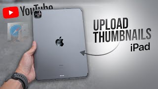How to Upload Thumbnail for Youtube Videos on iPad (tutorial)