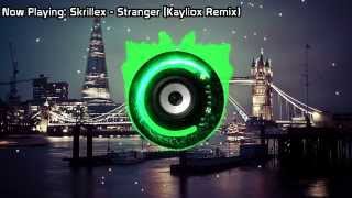 Skrillex - Stranger (Kayliox Remix) (Bass Boosted)