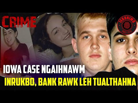 Crime- |Inrukbo, Bank Rawk leh Tualthahna| Iowa State case ngaihnawm 