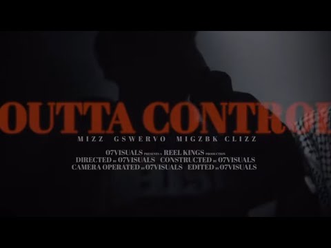 G$WERVØ X MIZZ X MIGZBK X CLIZZ - OUTTA CONTROL (official music video) prod:O7visuals