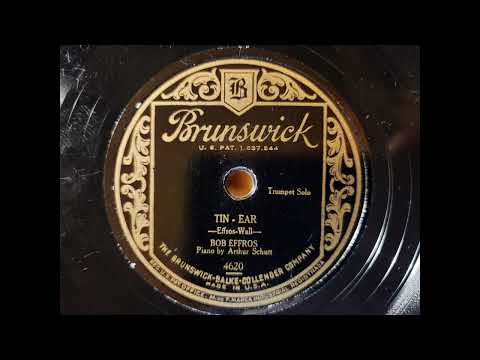 TIN - EAR -- BOB EFFROS  "Trumpet Solo with  ARTHUR SCHUTT  Piano! Brunswick Bliss series