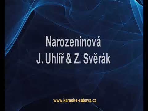 Narozeninová - Jaroslav Uhlíř, Zdeněk Svěrák Karaoke tip