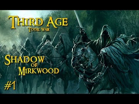 Third Age Total War - Shadow of Mirkwood - Ep 1: The begining of the end.