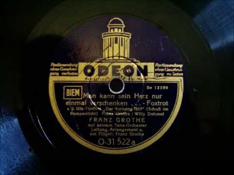Franz Grothe - Man kann sein Herz nur einmal verschenken - Foxtrot - 05.1939
