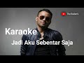 Jadi Aku Sebentar Saja Judika KARAOKE