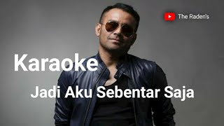 Download lagu Jadi Aku Sebentar Saja - Judika (KARAOKE) mp3