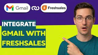 How to Integrate Gmail with Freshsales [2026 Full Guide]