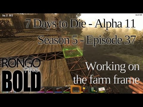 7 Days to Die | Alpha 11.3 | Season 5 - Episode 37 | Working on the farm frame