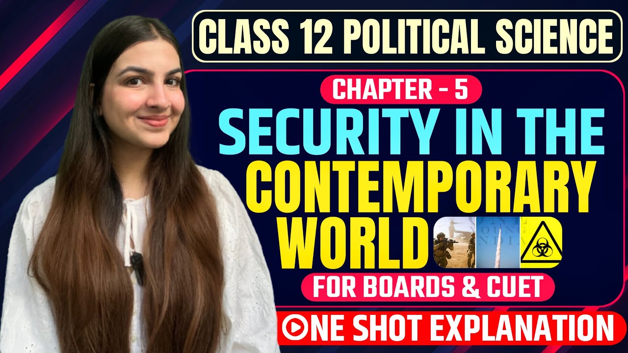 Class 12 Political Science Security in the Contemporary World | For Boards & CUET | One Shot video