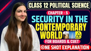 Class 12 Political Science Security in the Contemporary World | For Boards & CUET | One Shot video