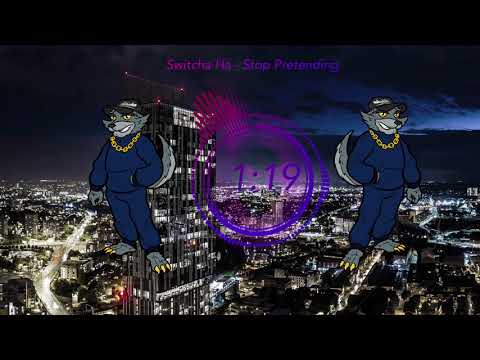 Switcha Ha - Stop Pretending