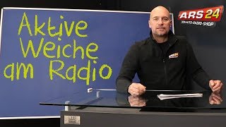 Aktive Weichen am Autoradio richtig einstellen | TUTORIAL | ARS24.com