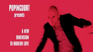 Popincourt -  A New Dimension To Modern Love - Teaser