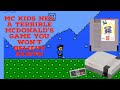 Unbelievable The Terrible Mcdonald S Game You Need To See Mc Kids Nes