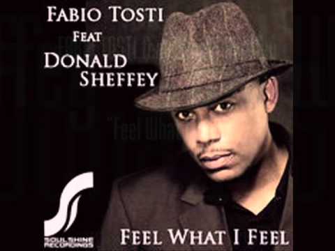 Fabio Tosti feat Donald Sheffey (Feel What I Feel) Original Mix