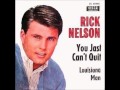 Ricky Nelson You Just Can't Quit