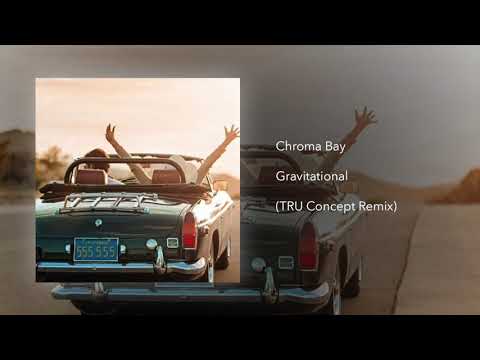 Chroma Bay - Gravitational (TRU Concept Remix)