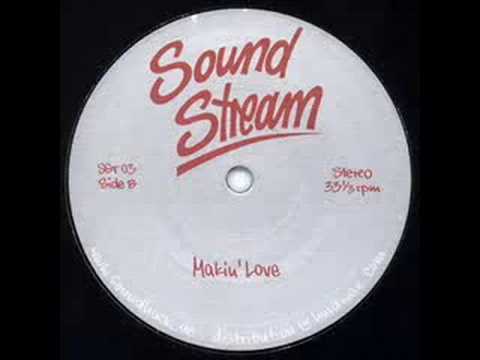 Sound Stream - Makin' Love (Sound Stream)
