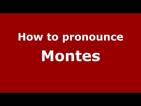 How to pronounce Montes