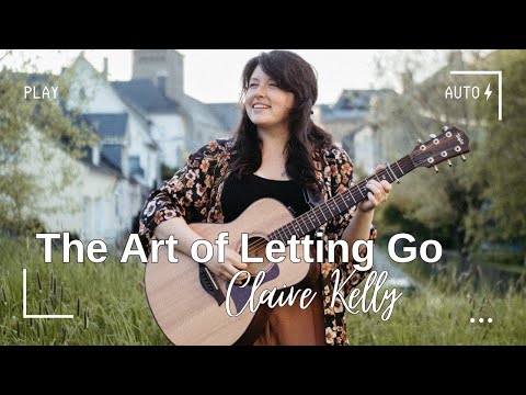 The Art of Letting Go - Claire Kelly (live & acoustic)