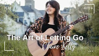 The Art of Letting Go - Claire Kelly (live &amp; acoustic)