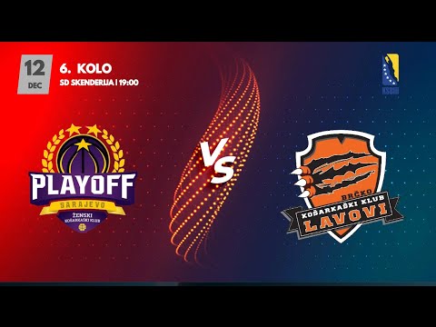 ŽKK Play off vs KK Lavovi - 6. kolo  - KSBIH - 2022/2023
