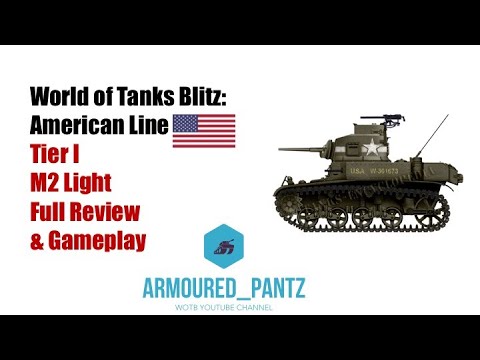 World of Tanks Blitz: American Line - M2 Light Complete Tank Guide & Gameplay