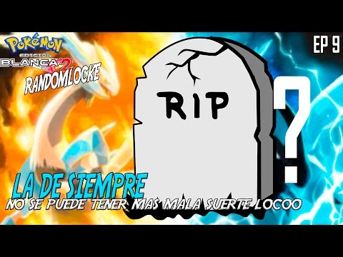 NO PUEDE SER, EL DRAMA - POKEMON BLANCO 2 RANDOMLOCKE EP 9