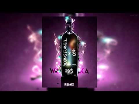 YOUNG DANIEL x OBI - WÓDKA (REMIX)