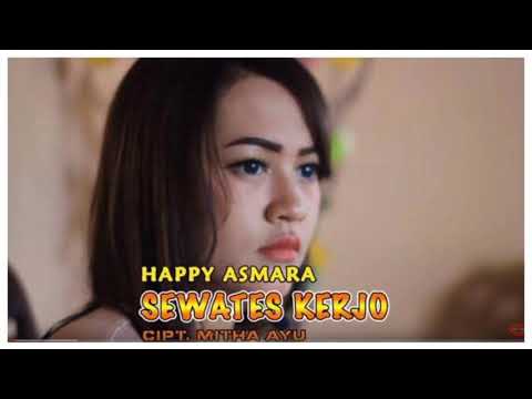 Happy Asmara - Sewates Kerjo (Music Channel)