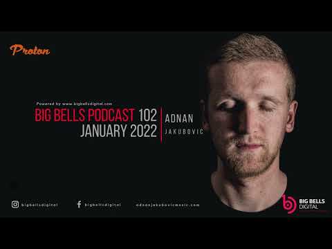 Adnan Jakubovic  - Big Bells 102 [January 2022] [Proton Radio]