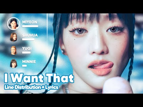 (G)I-DLE - I Want That (Line Distribution + Lyrics Karaoke) PATREON REQUESTED