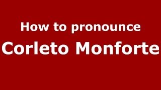 How to pronounce Corleto Monforte