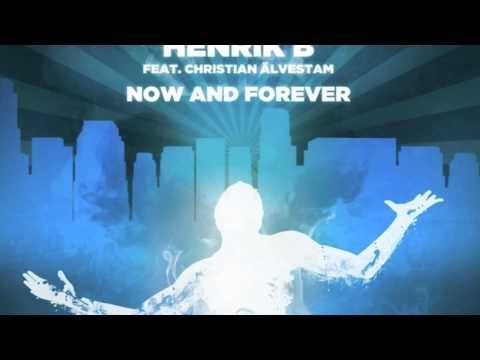 Henrik B - Now and Forever