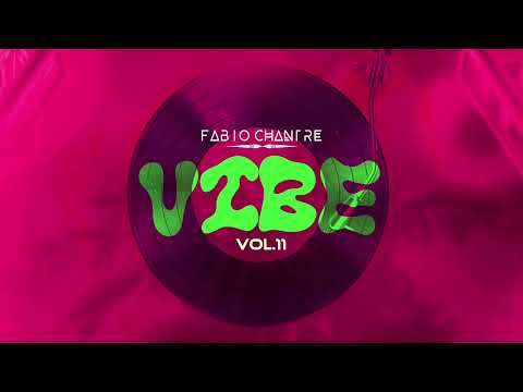 Vibe Vol. 11 - Dj Fabio Chantre (AfroHouse | Afrotech )